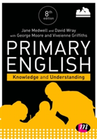 Primary English: Knowledge and Understanding | Jane A. Medwell, Vivienne Griffiths