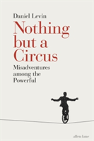 Nothing but a Circus | Daniel Levin