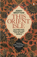 This Orient Isle | Jerry Brotton