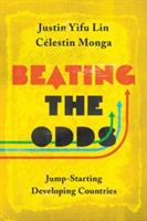 Beating the Odds | Justin Yifu Lin, Celestin Monga