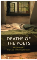 Deaths of the Poets | Michael Symmons Roberts, Paul Farley