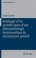 Heidegger Et Les Grandes Lignes Dʼune Phenomenologie Hermeneutique Du Christianisme Primitif | Sylvain Camilleri