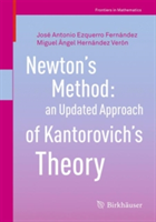 Newton\'s Method: an Updated Approach of Kantorovich\'s Theory | Jose Antonio Ezquerro Fernandez, Miguel Angel Hernandez Veron