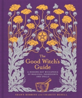 The Good Witch\'s Guide | Shawn Robbins, Charity Bedell