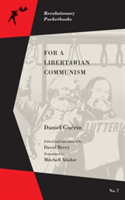 For A Libertarian Communism | Daniel Guerin