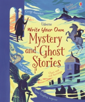 Write Your Own Mystery & Ghost Stories | Louie Stowell, Megan Cullis