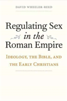 Regulating Sex in the Roman Empire | David Wheeler-Reed