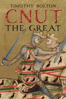 Cnut the Great | Timothy Bolton