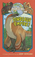 Dinosaur Empire! (Earth Before Us #1) | Abby Howard