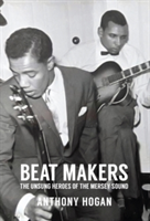 The Beat Makers | Anthony Hogan
