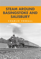 Steam Around Basingstoke and Salisbury | Charlie Verrall