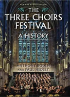 The Three Choirs Festival: A History | Anthony Boden, Paul Hedley