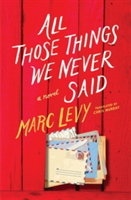 All Those Things We Never Said | Marc Levy