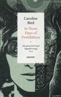 In These Days of Prohibition | Caroline Bird