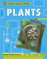 Science Skills Sorted!: Plants | Angela Royston