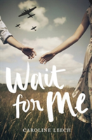Wait for Me | Caroline Leech