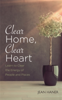 Clear Home, Clear Heart | Jean Haner