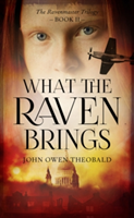 What the Raven Brings | John Owen Theobald