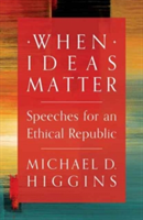 When Ideas Matter | Michael D. Higgins