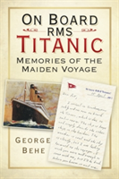 On Board RMS Titanic | George Behe
