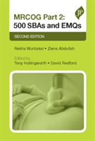 MRCOG Part 2: 500 SBAs and EMQs | Rekha Wuntakal, Tony Hollingworth, David Redford