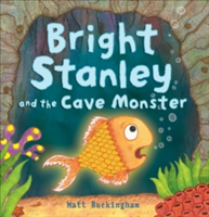 Bright Stanley and the Cave Monster | Matt Buckingham