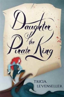 Daughter of the Pirate King | Tricia Levenseller