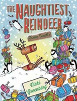 The Naughtiest Reindeer Goes South | Nicki Greenberg