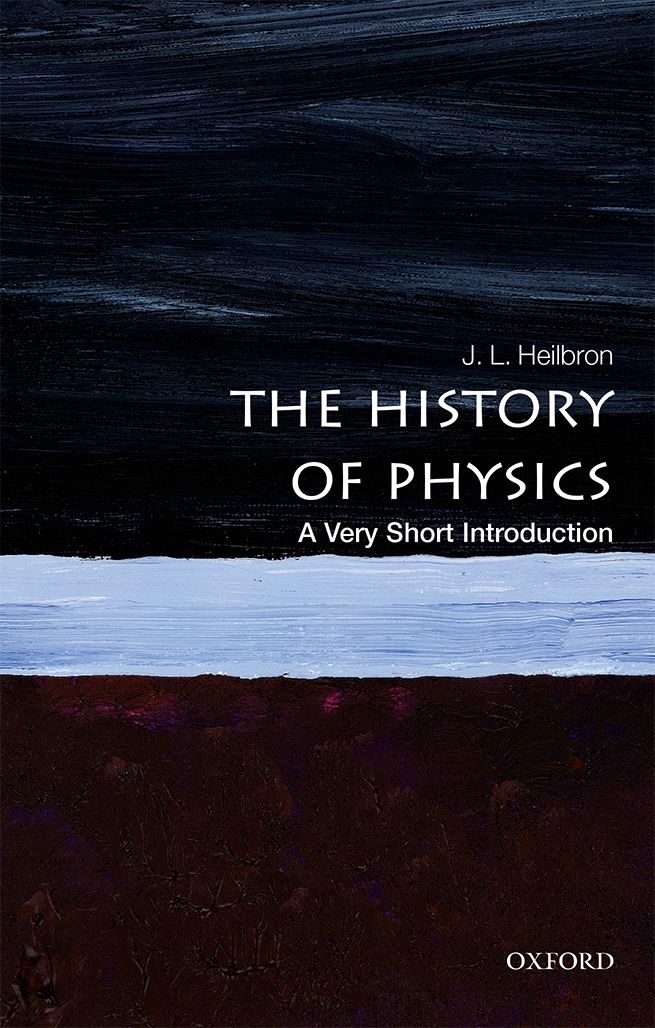 The History of Physics | J. L. Heilbron