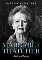 Margaret Thatcher: A Life and Legacy | Mr David Cannadine