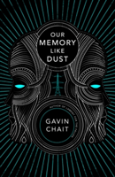 Our Memory Like Dust | Gavin Chait