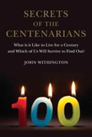 Secrets of the Centenarians | John Withington