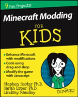 Minecraft Modding for Kids for Dummies | Stephen Foster, Sarah Guthals, Lindsey Handley, Wiley, Wiley