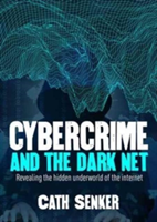 Cybercrime and the Dark Net | Cath Senker