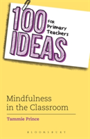 100 Ideas for Primary Teachers: Mindfulness in the Classroom | Tammie Prince