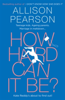 How Hard Can It Be? | Allison Pearson