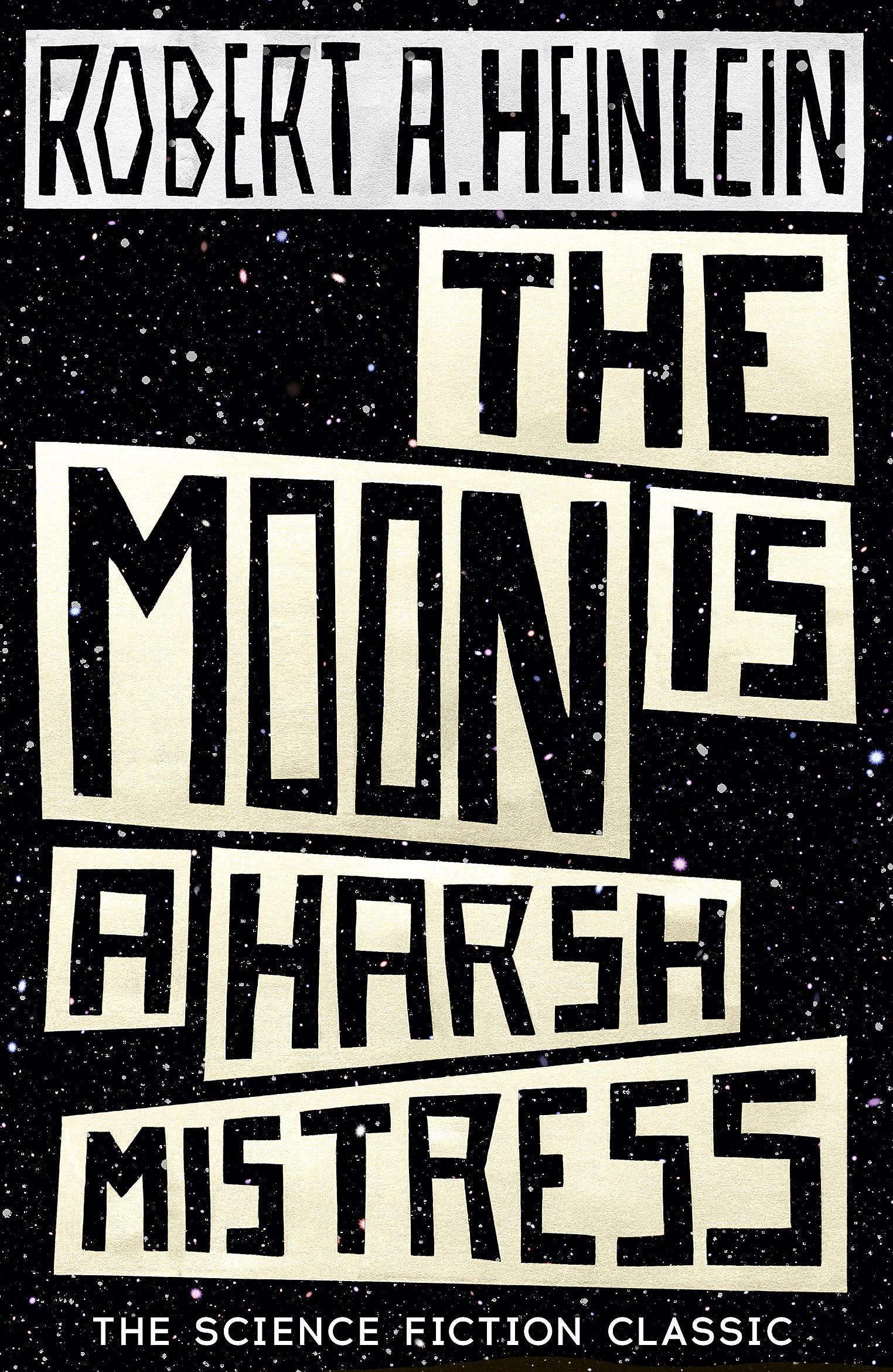The Moon is a Harsh Mistress | Robert A. Heinlein