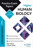 Higher Human Biology: Practice Papers for SQA Exams | Billy Dickson, Graham Moffat