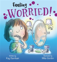 Feelings and Emotions: Feeling Worried | Kay Barnham