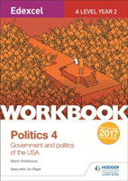 Edexcel A-level Politics Workbook 4: Government and Politics of the USA | Mark Rathbone
