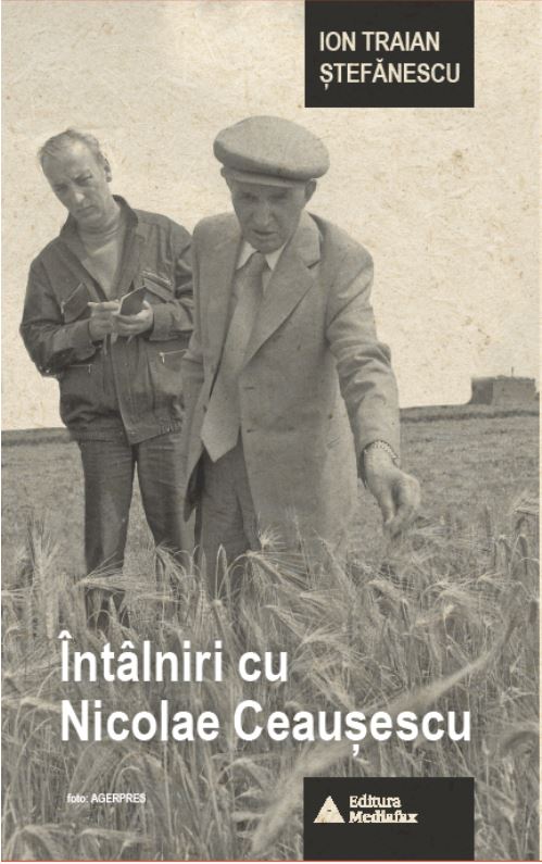 Intalniri cu Nicolae Ceausescu | Ion Cristoiu, Ion Traian Stefanescu carturesti.ro