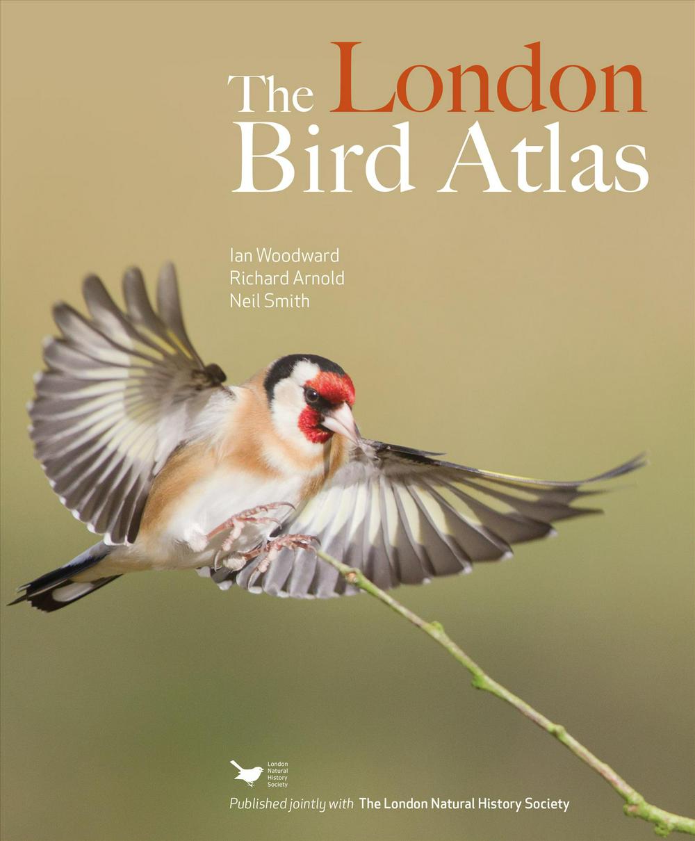 The London Bird Atlas | Ian Woodward, QC Richard Arnold, Neil Smith