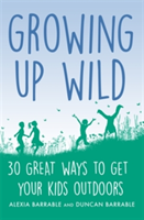 Growing up Wild | Alexia Barrable, Duncan Barrable