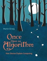 Once Upon an Algorithm | Oregon State University) Martin (Professor of Computer Science Erwig