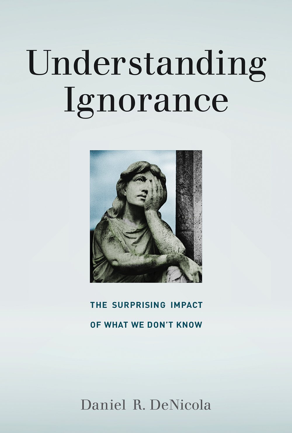 Understanding Ignorance | Daniel R. Denicola