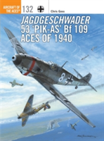 Jagdgeschwader 53 `Pik-As\' Bf 109 Aces of 1940 | Chris Goss