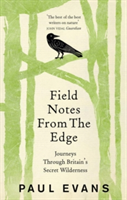 Field Notes from the Edge | Paul Evans