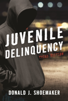 Juvenile Delinquency | Donald J. Shoemaker