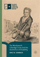 The Wordsworth-Coleridge Circle and the Aesthetics of Disability | Emily B. Stanback