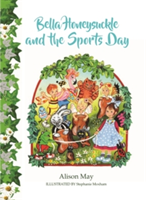 Bella Honeysuckle and the Sports Day | Alison May